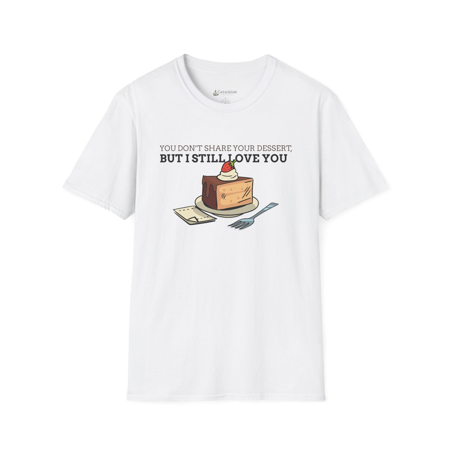 You Don’t Share Your Dessert But I Still Love You T-Shirt — Cute Cheesecake Graphic Tee for Foodie Couples