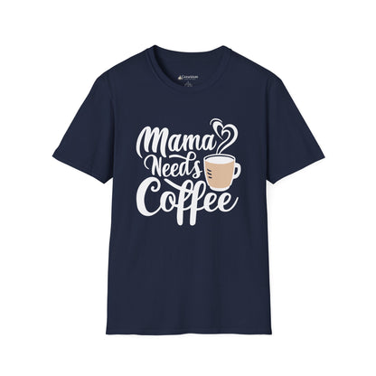 Mama Needs Coffee T-Shirt — Cute Funny Mom Coffee Tee, Mother's Day Gift