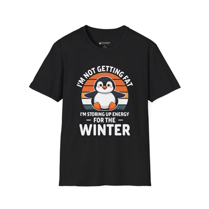 Penguin Winter T-Shirt - "I'm Not Getting Fat, I'm Storing Up Energy for the Winter" Diet Tee
