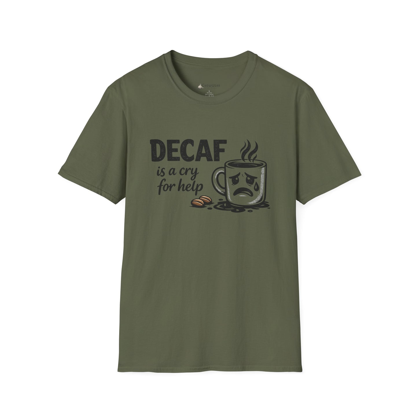 Decaf Is a Cry for Help - Coffee T-Shirt
