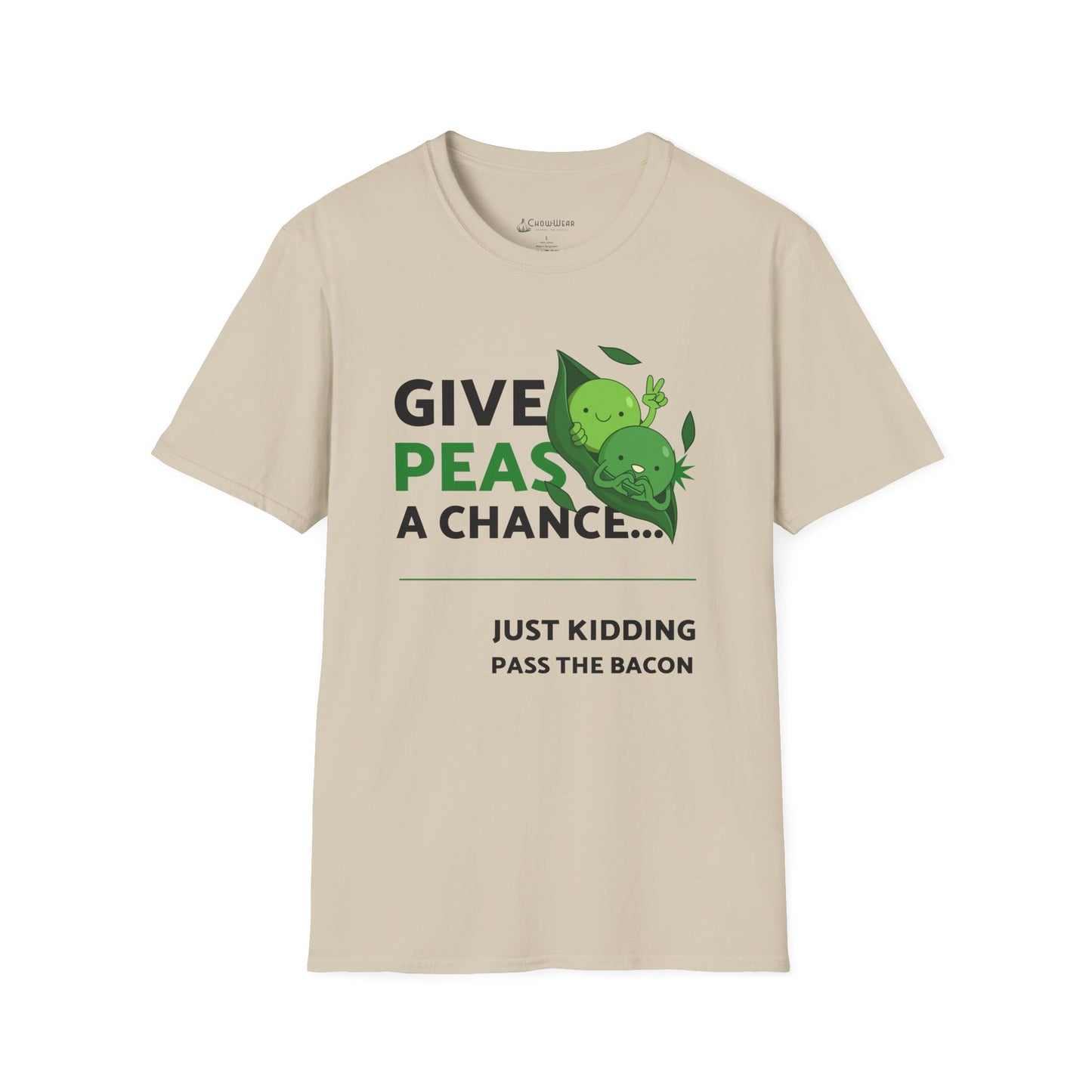 Give Peas a Chance T-Shirt — "Just Kidding, Pass the Bacon" Funny Veggie Humor Tee