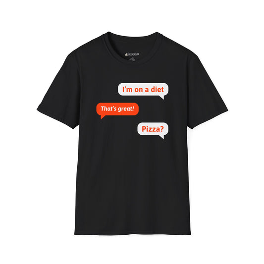 T-Shirt — Funny "I’m on a diet / That’s great! / Pizza?" Text Message Graphic