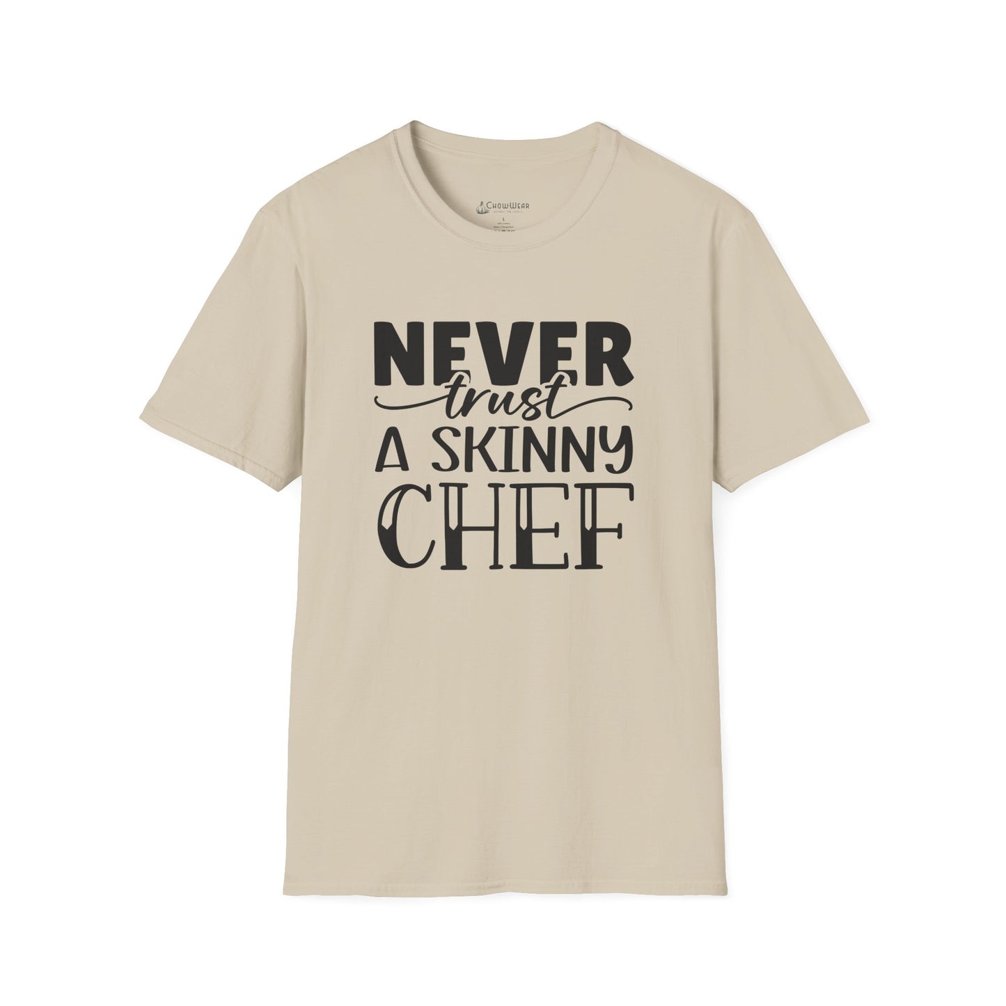Never Trust a Skinny Chef T-Shirt – Funny Chef Diet Cooking Shirt