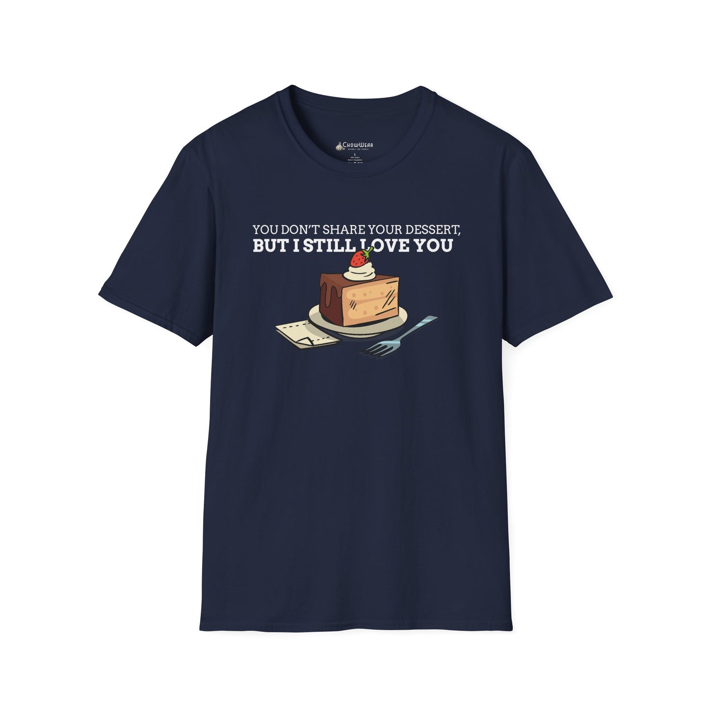 You Don’t Share Your Dessert But I Still Love You T-Shirt — Cute Cheesecake Graphic Tee for Foodie Couples
