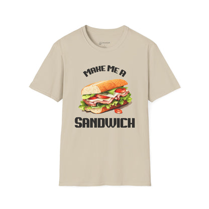 Make Me A Sandwich T-Shirt - Funny Sandwich Graphic Tee for Foodies