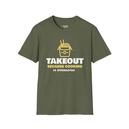 Takeout T-Shirt — “Takeout Because Cooking Is Overrated” Food Delivery Tee