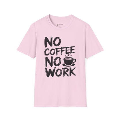 T-Shirt — "No Coffee No Work" Funny Coffee Lover Tee