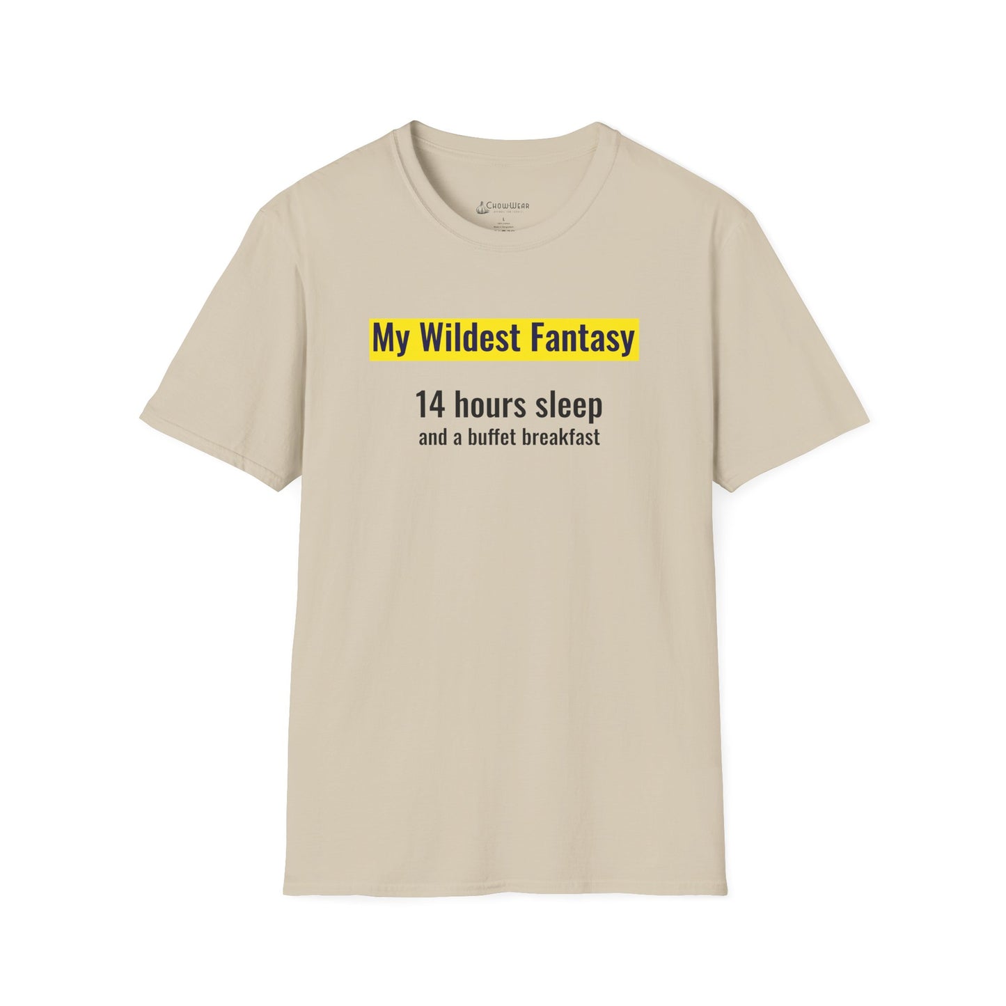 "My Wildest Fantasy: 14 Hours Sleep and a Buffet Breakfast" Food Lovers T-shirt
