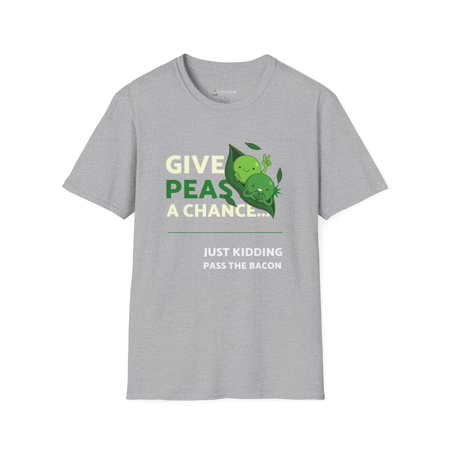 Give Peas a Chance T-Shirt — "Just Kidding, Pass the Bacon" Funny Veggie Humor Tee