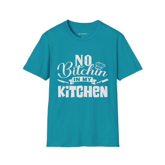 No Bitchin' in My Kitchen T-Shirt — Funny Chef/Cook Tee