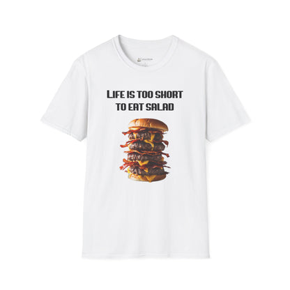 Life Is Too Short To Eat Salad T-Shirt – Funny Cheeseburger Graphic Tee