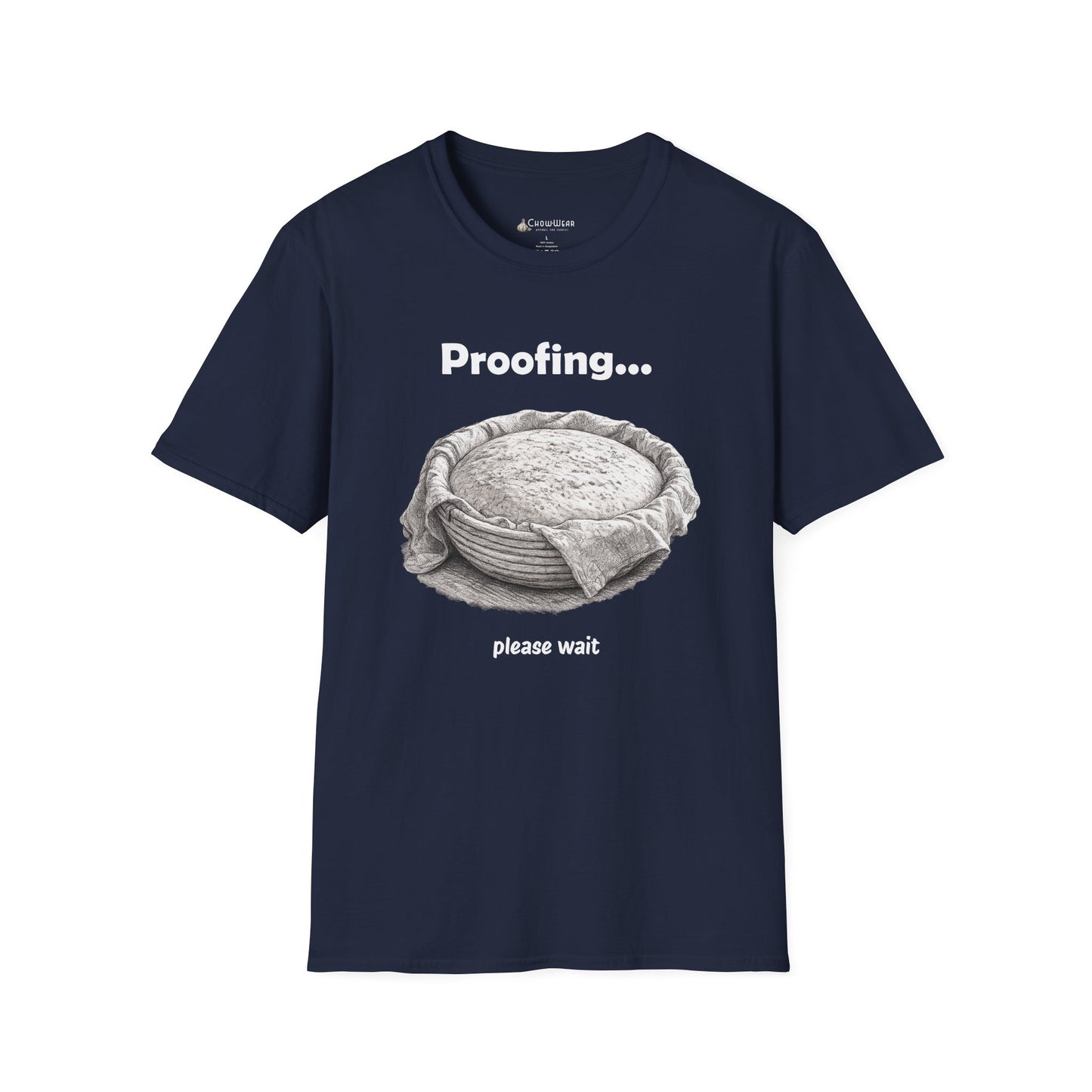 Proofing Bread T-Shirt — "Proofing... please wait" Baking Shirt