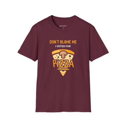 Pizza T-Shirt — "Don’t Blame Me I Voted For Pizza" Funny Food Tee