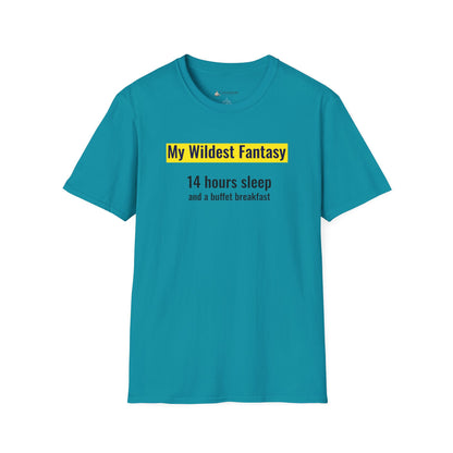 "My Wildest Fantasy: 14 Hours Sleep and a Buffet Breakfast" Food Lovers T-shirt