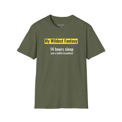"My Wildest Fantasy: 14 Hours Sleep and a Buffet Breakfast" Food Lovers T-shirt