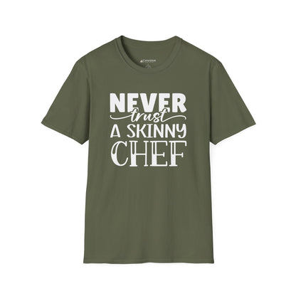 Never Trust a Skinny Chef T-Shirt – Funny Chef Diet Cooking Shirt