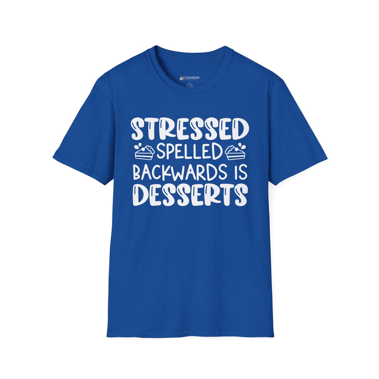 Stressed Spelled Backwards Is Desserts T-Shirt