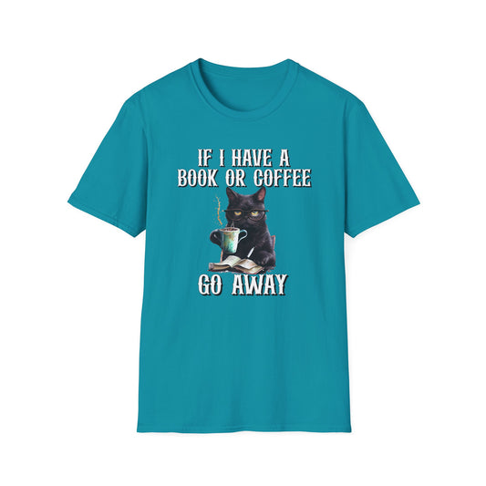 Cat Coffee & Book T-Shirt — “If I Have A Book Or Coffee, Go Away” Graphic Tee