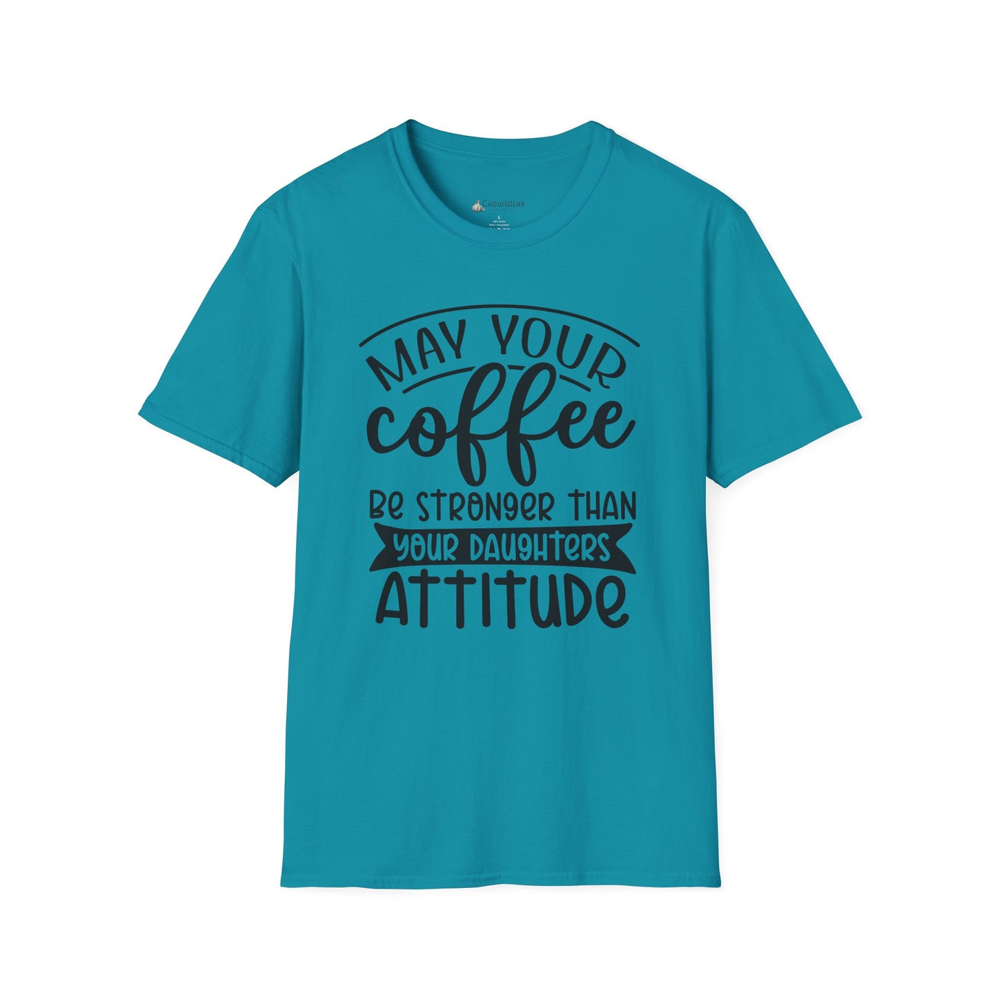 Coffee T-Shirt — "May Your Coffee Be Stronger Than Your Daughter’s Attitude" Funny Mom Tee