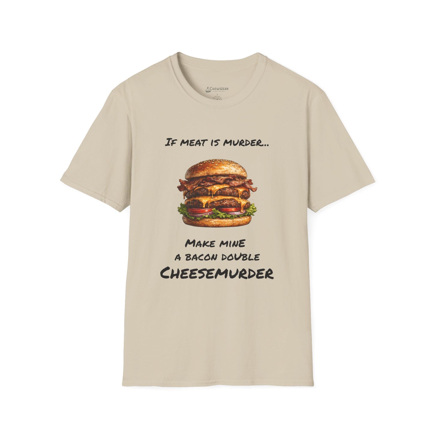 Funny Burger T-Shirt — “If Meat Is Murder… Make Mine A Bacon Double Cheesemurder”