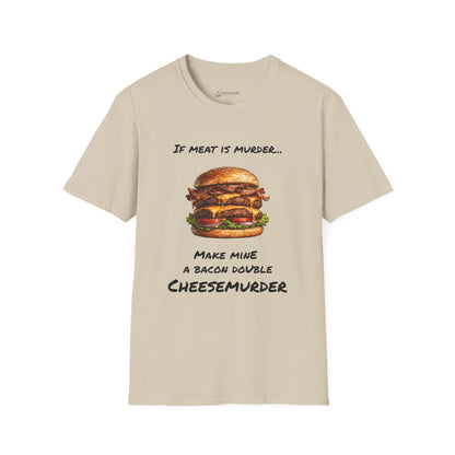 Funny Burger T-Shirt — “If Meat Is Murder… Make Mine A Bacon Double Cheesemurder”