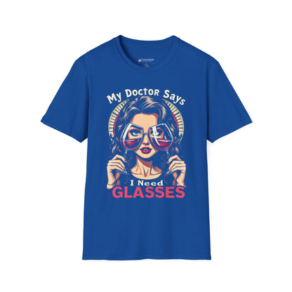 "My Doctor Says I Need (WINE) Glasses" Funny T-shirt