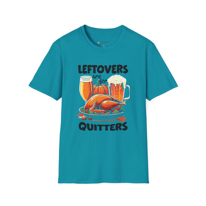 "Leftovers are for Quitters" Funny Thanksgiving Christmas Turkey Holiday T-shirt