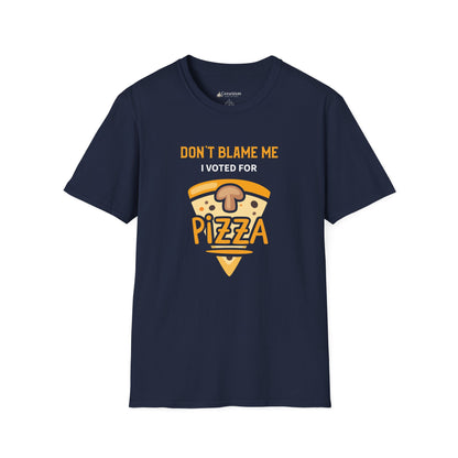 Pizza T-Shirt — "Don’t Blame Me I Voted For Pizza" Funny Food Tee