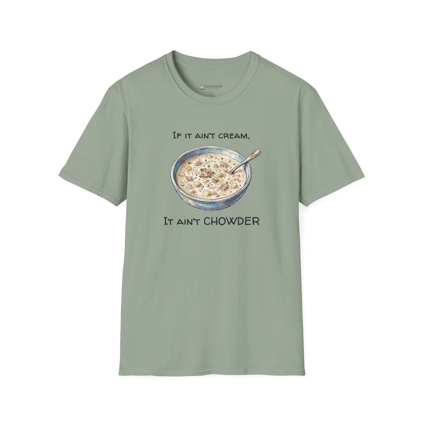 Chowder Lover T-Shirt — "If It Ain't Cream, It Ain't Chowder" New England Clam Chowder Tee