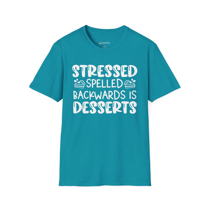 Stressed Spelled Backwards Is Desserts T-Shirt