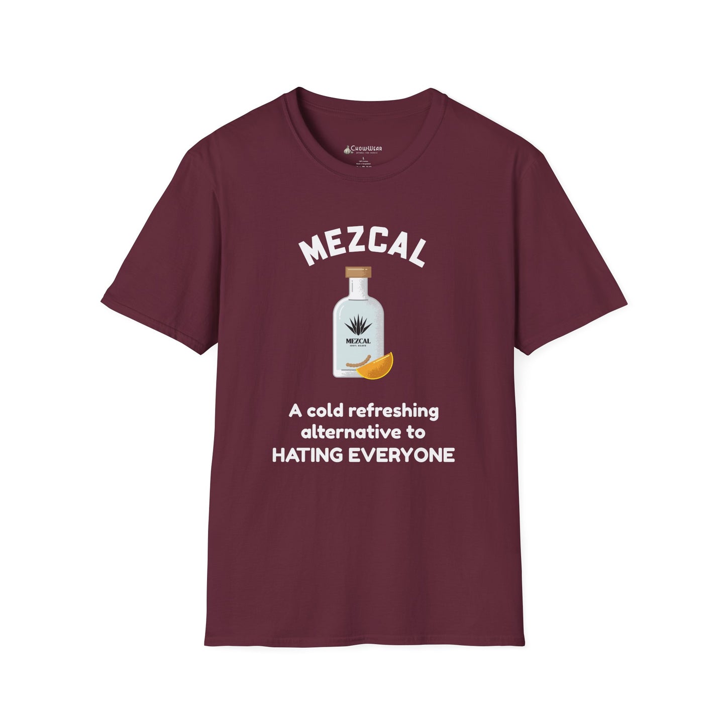 Mezcal T-Shirt — "A cold refreshing alternative to HATING EVERYONE" Funny Tee