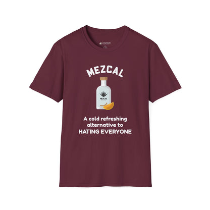 Mezcal T-Shirt — "A cold refreshing alternative to HATING EVERYONE" Funny Tee