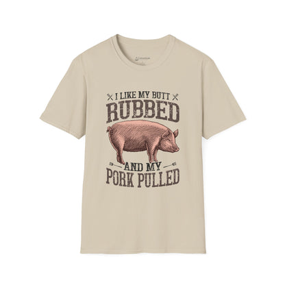 BBQ Humor T-Shirt — "I Like My Butt Rubbed and My Pork Pulled" Pig BBQ Tee