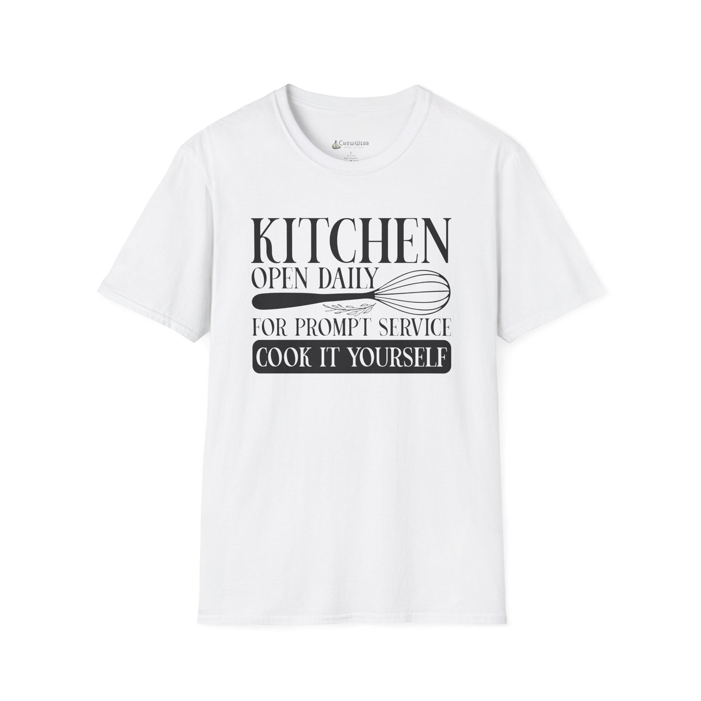 Kitchen Open Daily T-Shirt — "For Prompt Service Cook It Yourself" Funny Chef Tee
