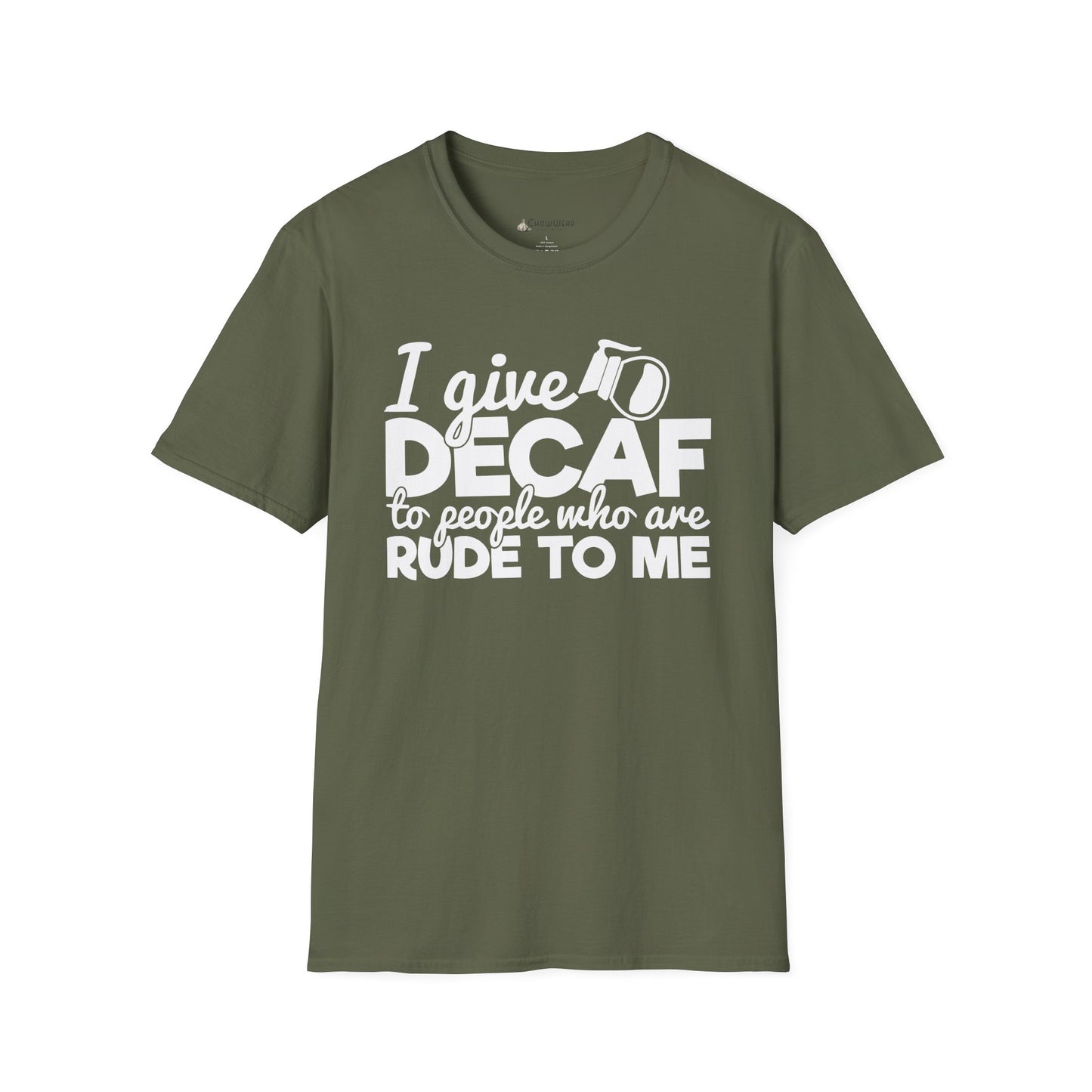 Decaf Coffee T-Shirt — "I Give Decaf to People Who Are Rude to Me" Funny Coffee Tee