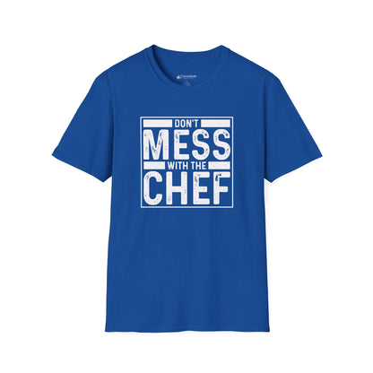 Don't Mess With The Chef T-Shirt — Funny Chef Kitchen Shirt for Cooks & Chefs