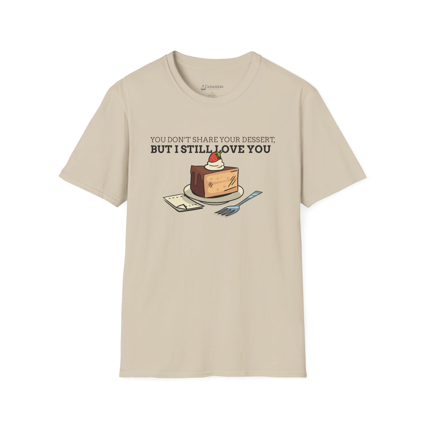 You Don’t Share Your Dessert But I Still Love You T-Shirt — Cute Cheesecake Graphic Tee for Foodie Couples