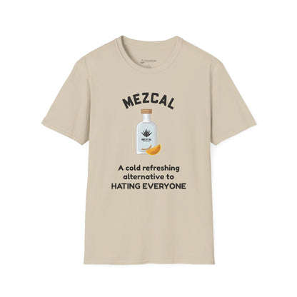 Mezcal T-Shirt — "A cold refreshing alternative to HATING EVERYONE" Funny Tee