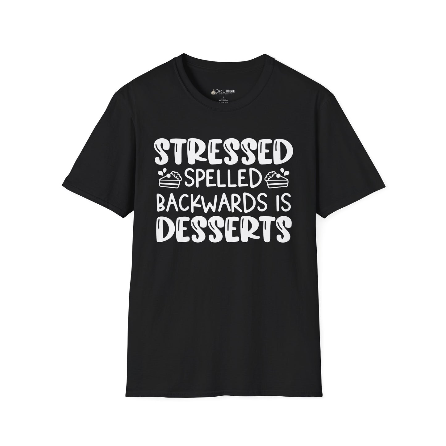 Stressed Spelled Backwards Is Desserts T-Shirt