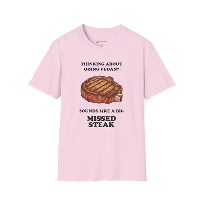 Funny 'Thinking About Going Vegan? Sounds Like a Big Missed Steak' T-Shirt
