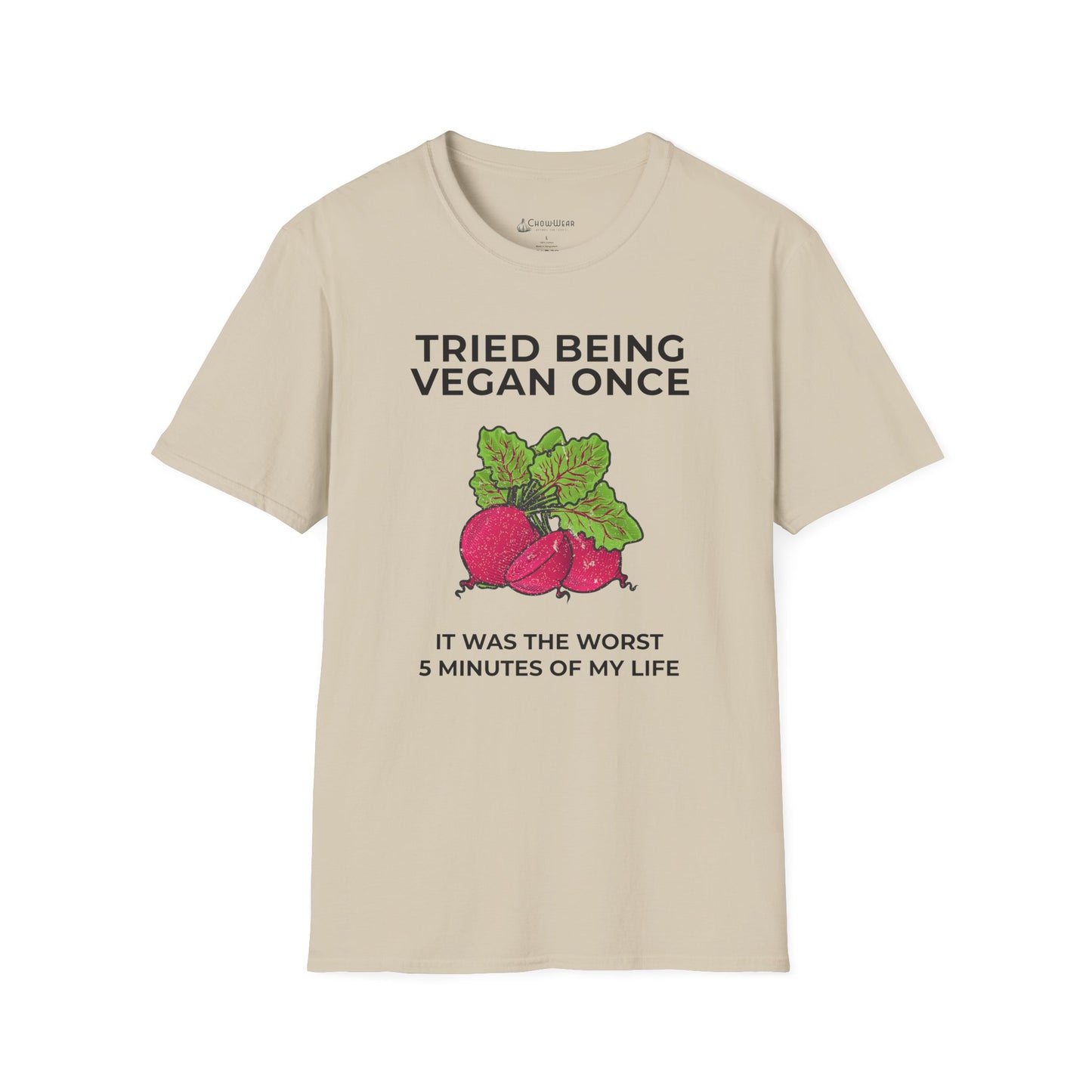 Funny Vegan T-Shirt "Tried Being Vegan Once — It Was the Worst 5 Minutes of My Life"