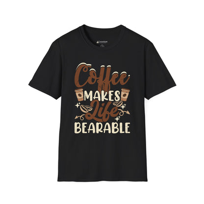 Coffee Makes Life Bearable T-Shirt — Funny Coffee Lover Tee