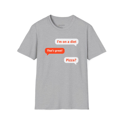 T-Shirt — Funny "I’m on a diet / That’s great! / Pizza?" Text Message Graphic