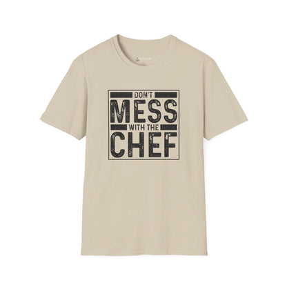 Don't Mess With The Chef T-Shirt — Funny Chef Kitchen Shirt for Cooks & Chefs