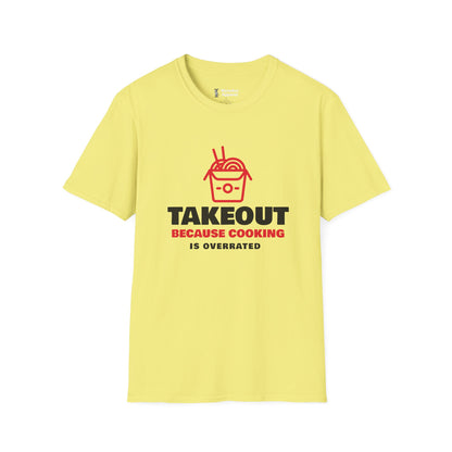 Takeout T-Shirt — “Takeout Because Cooking Is Overrated” Food Delivery Tee