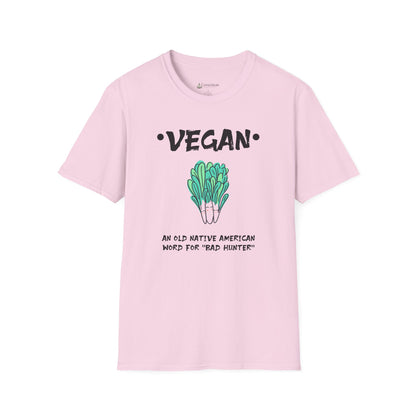 Vegan Humor T-Shirt — "Vegan: An Old Native American Word for 'Bad' Hunter'" Plant-Based Graphic Tee