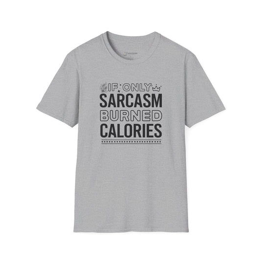 Sarcasm Burned Calories T-Shirt — Funny Fitness Diet Humor