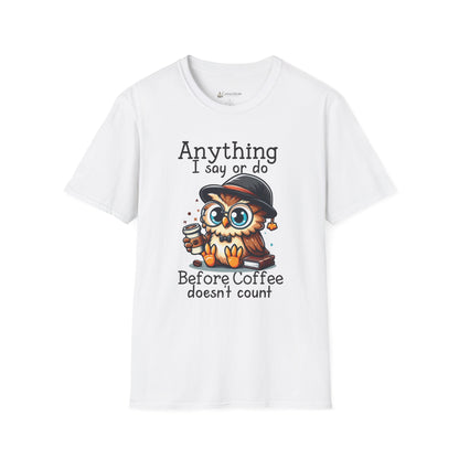 Coffee Owl T-Shirt — "Anything I say or do before coffee doesn’t count" Cute Funny Morning Tee