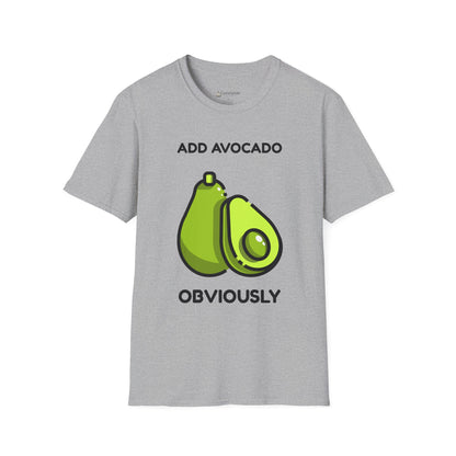 Avocado Graphic T-Shirt – "Add Avocado Obviously" Funny Foodie Tee