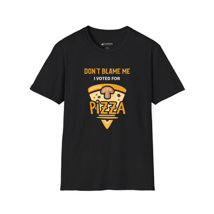 Pizza T-Shirt — "Don’t Blame Me I Voted For Pizza" Funny Food Tee